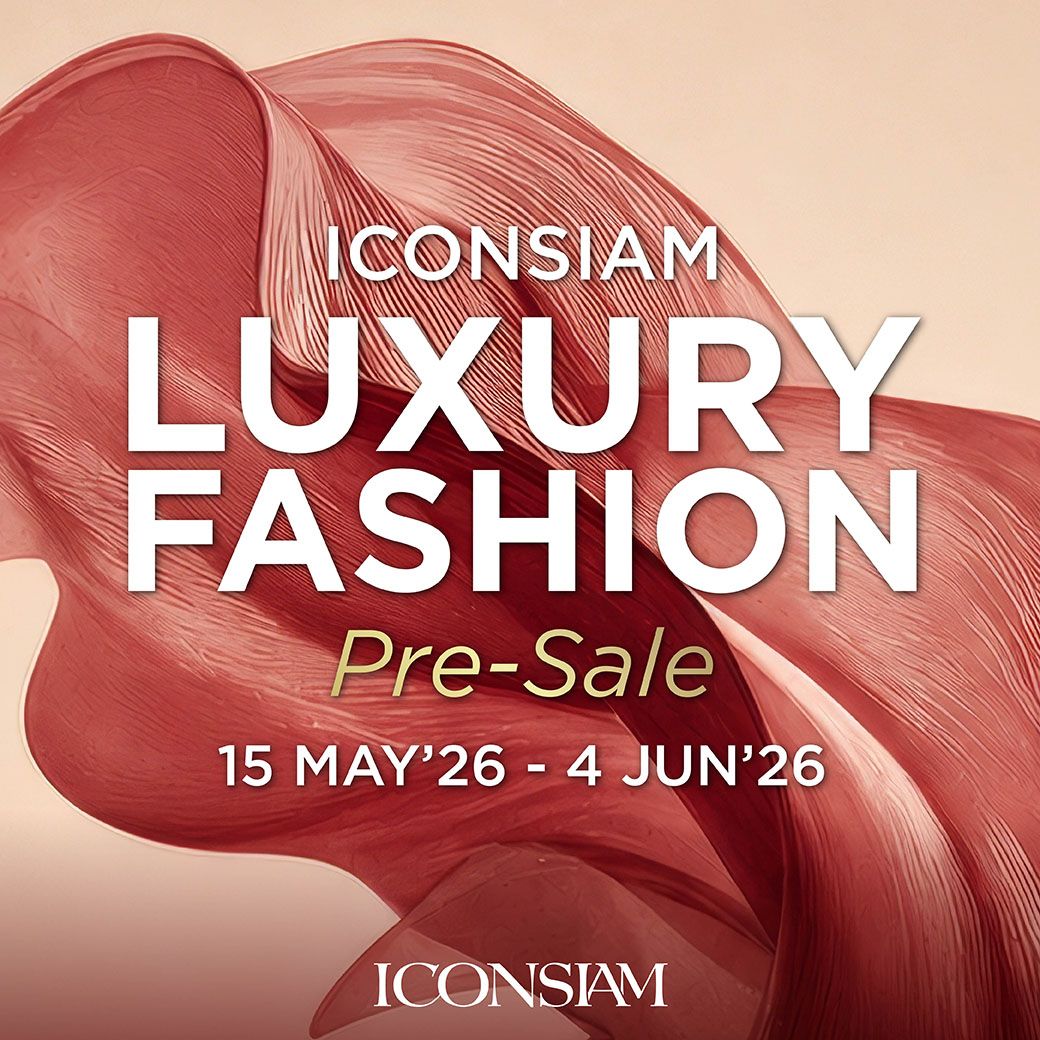 ICONSIAM LUXURY FASHION PRE-SALE