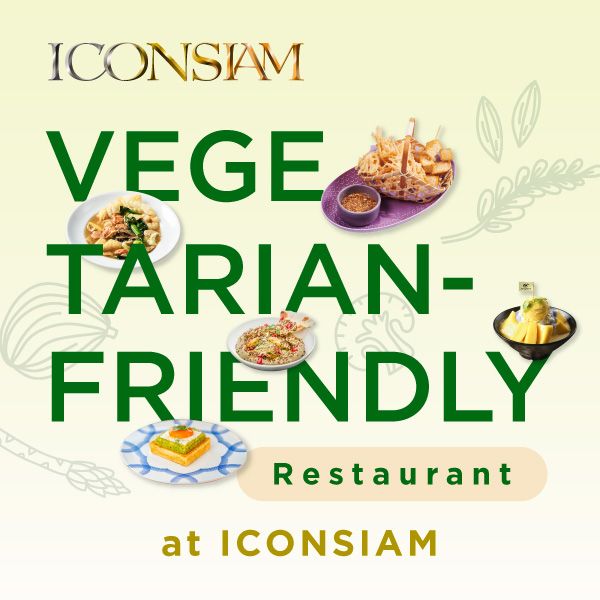 ICONSIAM Vegetarian Friendly  Restaurants Guideline 