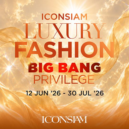 ICONSIAM LUXURY FASHION BIG BANG PRIVILEGE